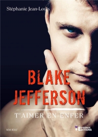 Blake Jefferson: T'aimer en enfer