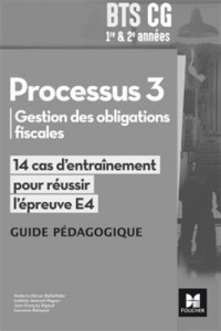 Réussir l'épreuve - PROCESSUS 3 BTS CG 1re et 2e années - Éd. 2017 - Guide pédagogique