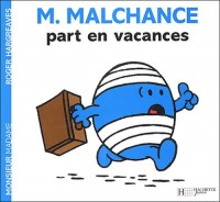 Monsieur Malchance part en vacances