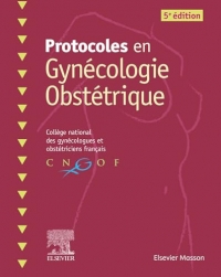 Protocoles en Gynécologie Obstétrique