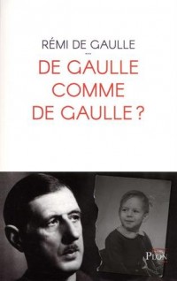 De Gaulle comme de Gaulle ?