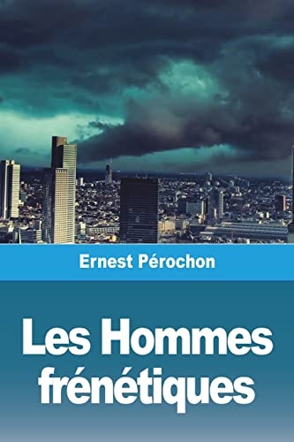 Les Hommes frénétiques [9783988810489]
