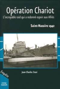 Operation Chariot - l'Incroyable Raid Qui a Redonne Espoir aux Allies