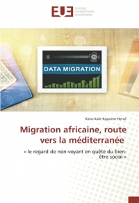 Migration africaine, route vers la méditerranée: « le regard de non-voyant en quête du bien-être social »