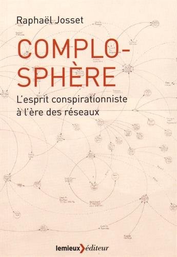 Complosphère : L'esprit conspirationniste à l'ère des réseaux sociaux