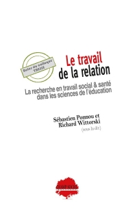 La Recherche en Travail Social et Santé dans les Sciences de l’Éducation: Le travail de la relation dans les champs du social et de la santé