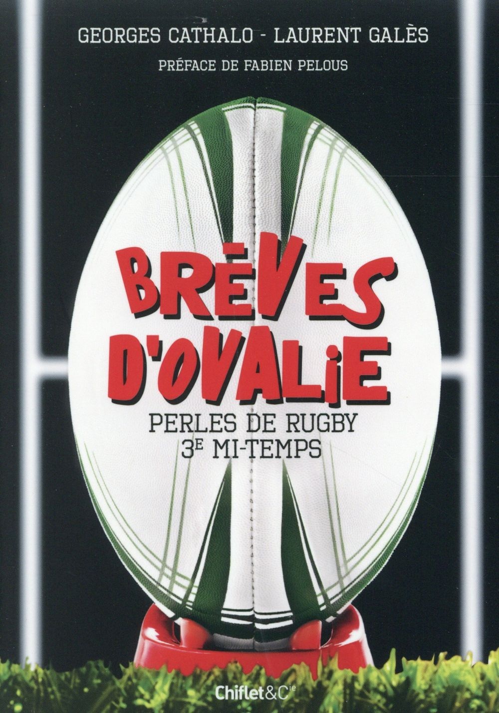 Brèves d'ovalie - Perles de rugby 3e mi-temps