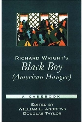 Richard Wright's Black Boy (American Hunger): A Casebook