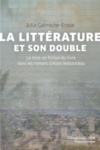 La littérature et son double: La mise en fiction du livre dans les romans d'Alain Mabanckou