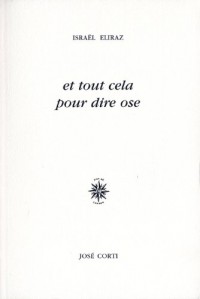 Et tout cela pour dire ose