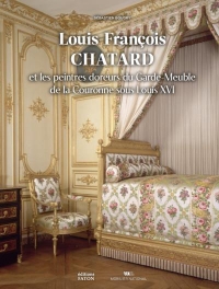 Louis-francois chatard - les peintres doreurs du garde-meuble de la couronne sous louis xvi