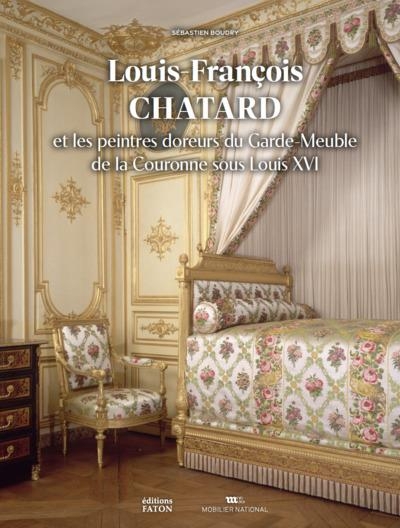 Louis-francois chatard - les peintres doreurs du garde-meuble de la couronne sous louis xvi