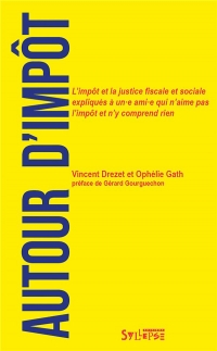 Autour d'impôt: L'impôt et la justice fiscale et sociale expliqués à mon amie