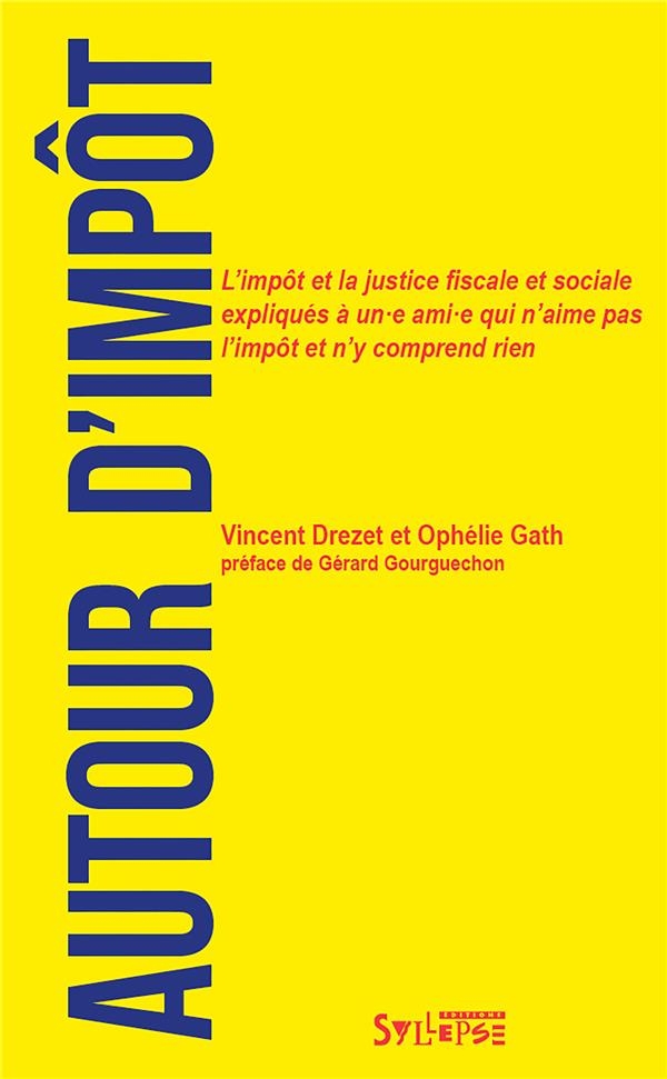 Autour d'impôt: L'impôt et la justice fiscale et sociale expliqués à mon amie