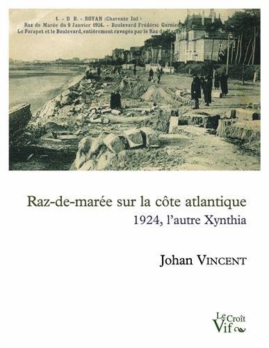 Raz de Maree Sur la Cote Atlantique. 1924 l'autre Xynthia