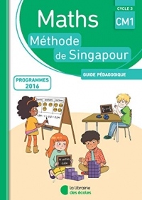 Mathématiques CM1 Méthode de Singapour, Guide pédagogique Edition 2018
