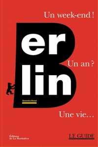 Berlin : Un week-end ! Un an ? Une vie...