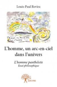 L'Homme, un Arc-en-Ciel Dans l'Univers