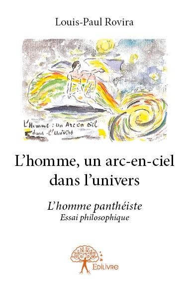 L'Homme, un Arc-en-Ciel Dans l'Univers