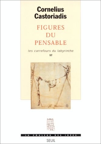 Les carrefours du labyrinthe, tome 6 : Figures du pensable