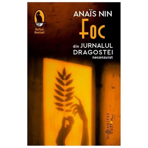 Foc. Din Jurnalul Dragostei, Necenzurat [9786060975588]