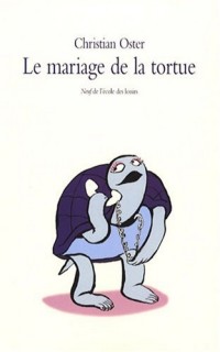 Le mariage de la tortue : Et autres histoires