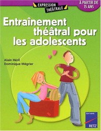 Entrainement théâtral pour les adolescents : A partir de quinze ans