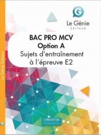 Sujets d'entraînement à l'examen Bac Pro MCV option A: Epreuve E2