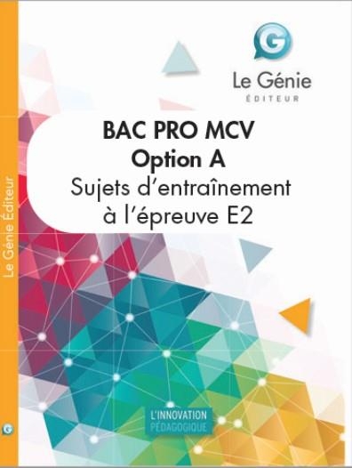 Sujets d'entraînement à l'examen Bac Pro MCV option A: Epreuve E2