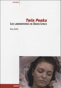 Twin Peaks : Les laboratoires de David Lynch