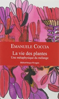 La vie des plantes : Une métaphysique du mélange