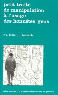 Petit Traité de manipulation à l'usage des honnêtes gens