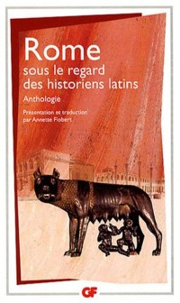 ROME sous le regard des historiens latins : Anthologie