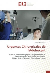Urgences Chirurgicales de l'Adolescent: Aspects épidémiologiques, diagnostiques et thérapeutiques au Centre Hospitalier Universitaire Sylvanus Olympio de Lomé