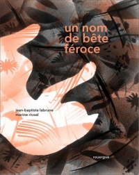 Un nom de bête féroce