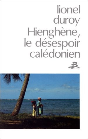 Hienghène, le désespoir calédonien