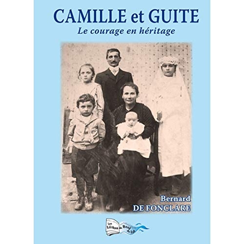 Camille et Guite: le courage en héritage