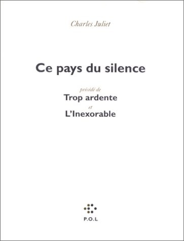 Ce pays du silence/Trop ardente/L'Inexorable [9782867443237]