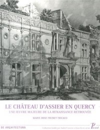 Le château d'Assier en Quercy Une oeuvre majeure de la Renaissance retrouvée