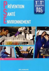 Prévention Santé Environnement 1e - Tle Bac Pro