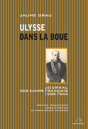 Ulysse Dans la Boue-Journal des Camps Français 1939-1944