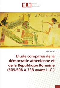 Étude comparée de la démocratie athénienne et de la République Romaine (509/508 à 338 avant J.-C.)