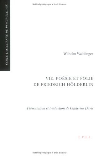 Vie, poésie et folie de Friedrich Hölderlin