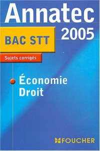 Annatec Foucher : Économie - Droit, Bac STT