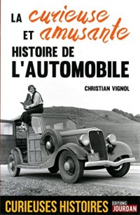 La curieuse et amusante histoire de l'automobile