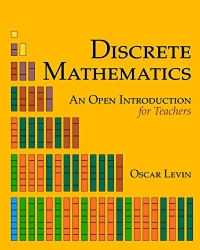 Discrete Mathematics: An Open Introduction for Teachers