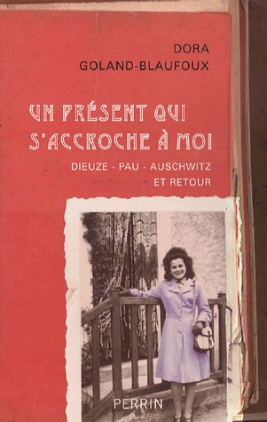 Un présent qui s'accroche à moi : Dieuze-Pau-Auschwitz et retour