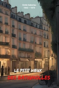 Le petit vieux des Batignolles (Illustré)