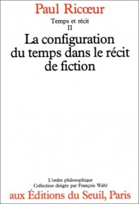 Temps et récit - tome 2 La configuration du temps dans le récit de la fiction (02)