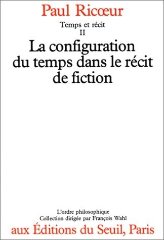 Temps et récit - tome 2 La configuration du temps dans le récit de la fiction (02)
